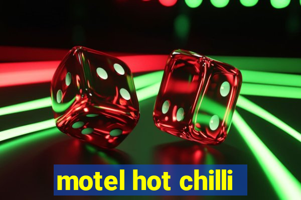 motel hot chilli