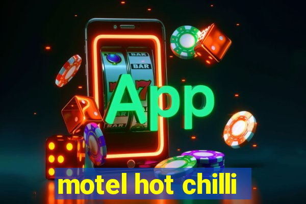 motel hot chilli