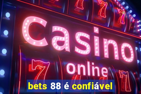 bets 88 é confiável