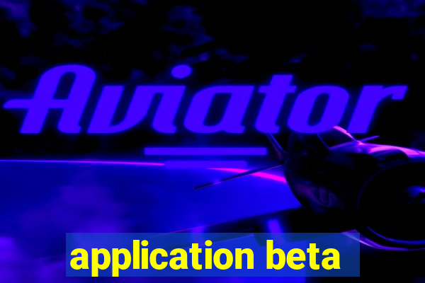 application beta