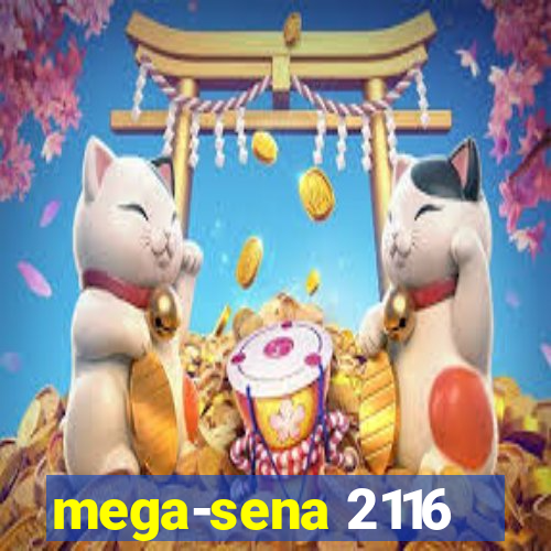 mega-sena 2116