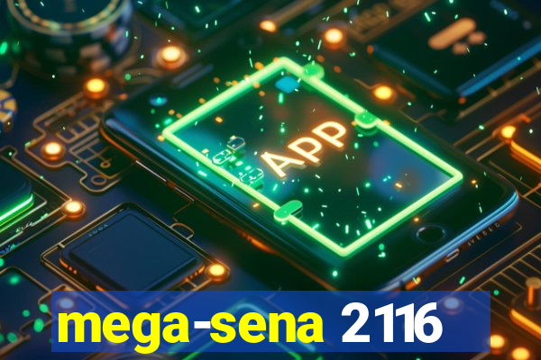 mega-sena 2116