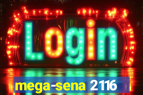 mega-sena 2116