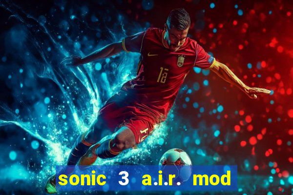 sonic 3 a.i.r. mod extra slot