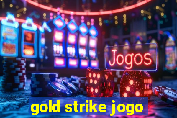 gold strike jogo