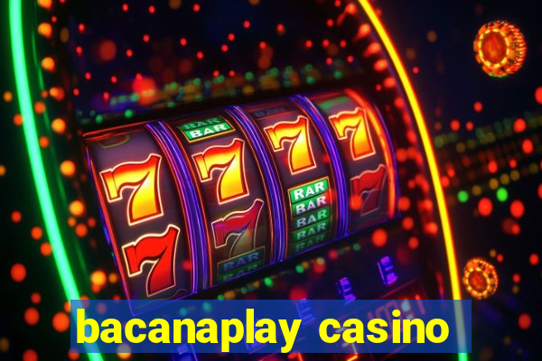 bacanaplay casino