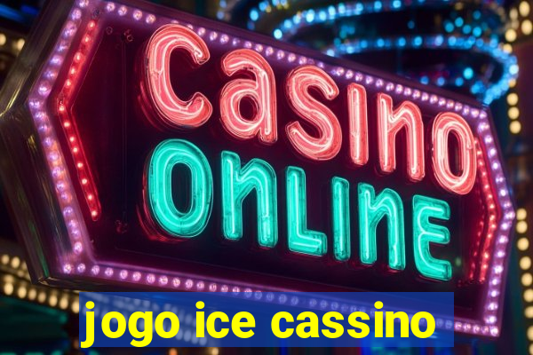 jogo ice cassino