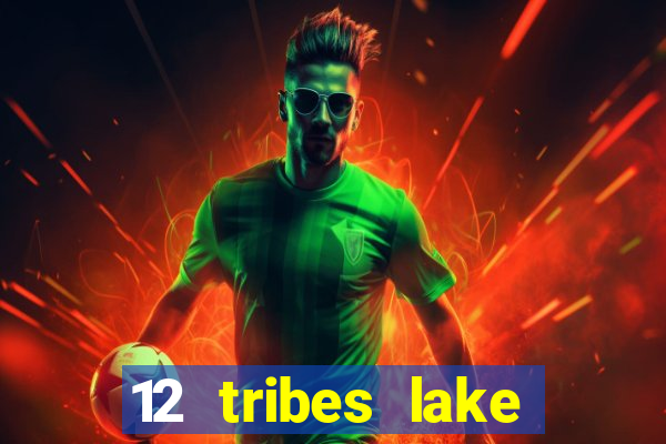 12 tribes lake chelan casino