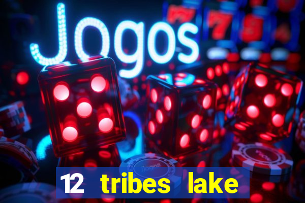 12 tribes lake chelan casino