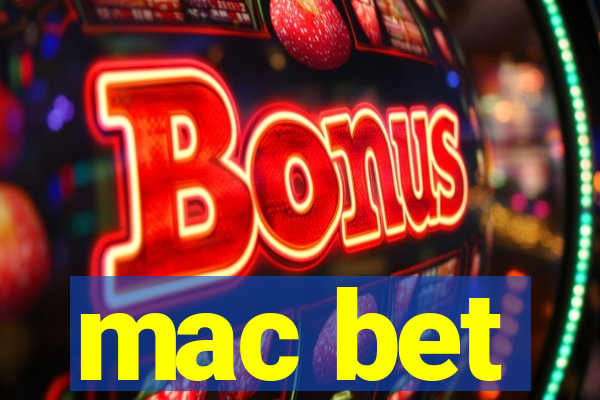 mac bet