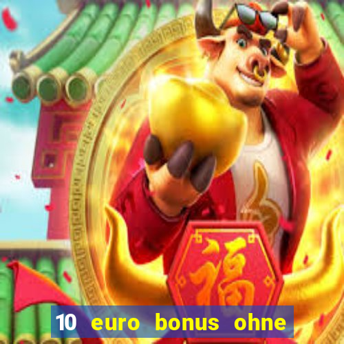 10 euro bonus ohne einzahlung casino 2018