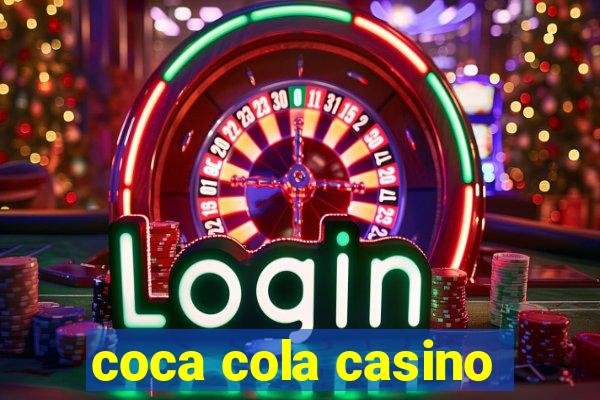 coca cola casino