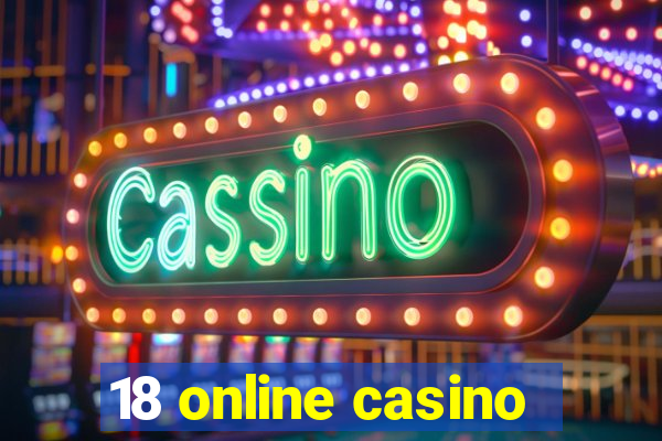 18 online casino