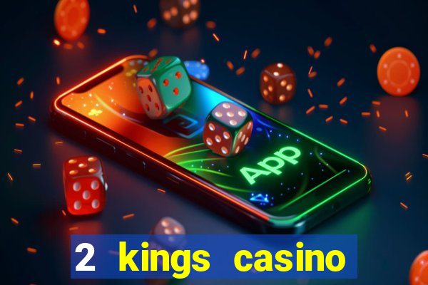 2 kings casino north carolina