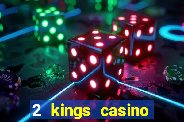 2 kings casino north carolina