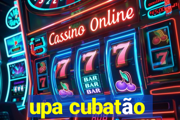 upa cubatão