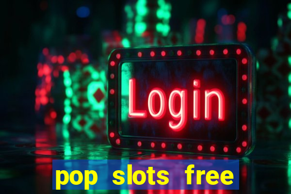 pop slots free vegas casino slot machine games