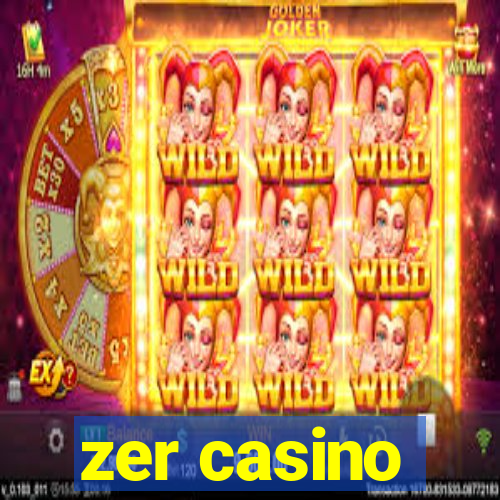 zer casino