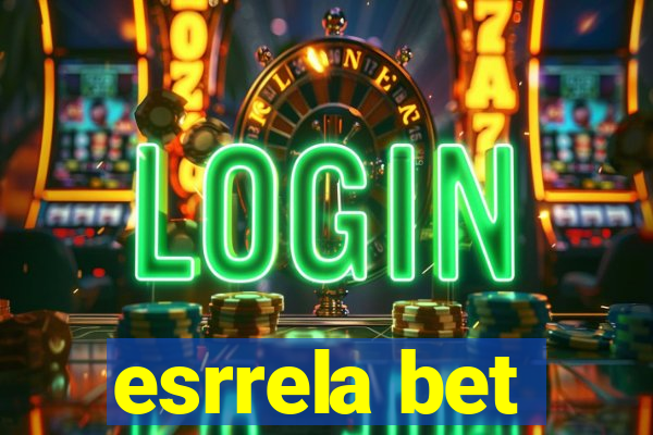 esrrela bet