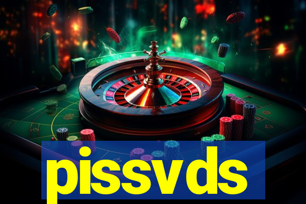 pissvds