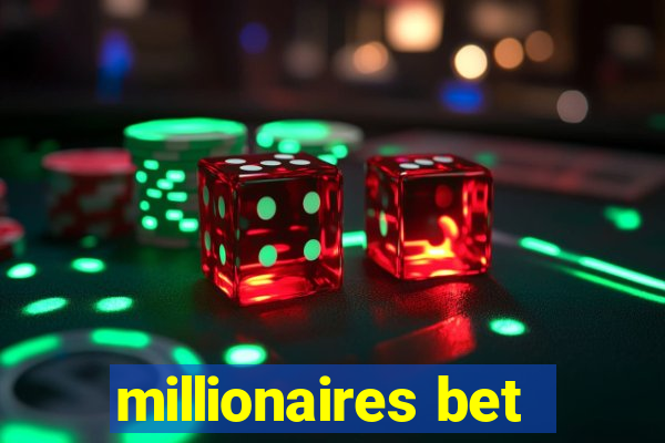 millionaires bet