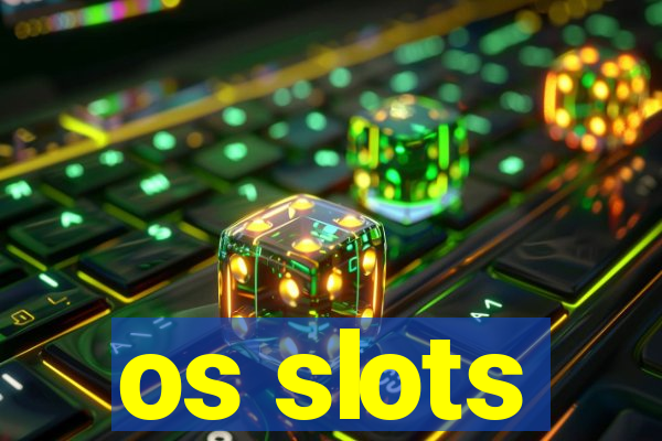 os slots