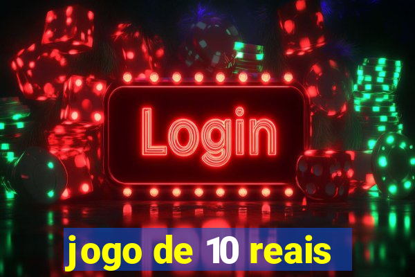 jogo de 10 reais