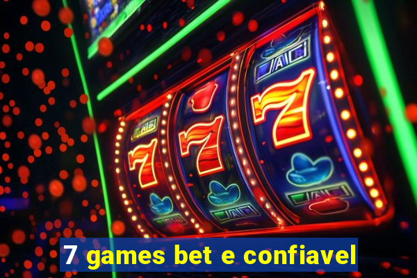 7 games bet e confiavel