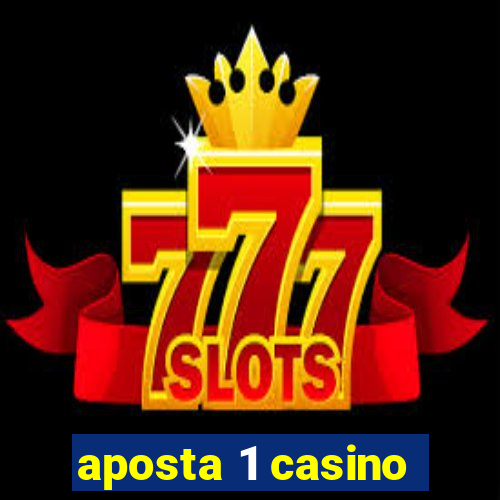 aposta 1 casino