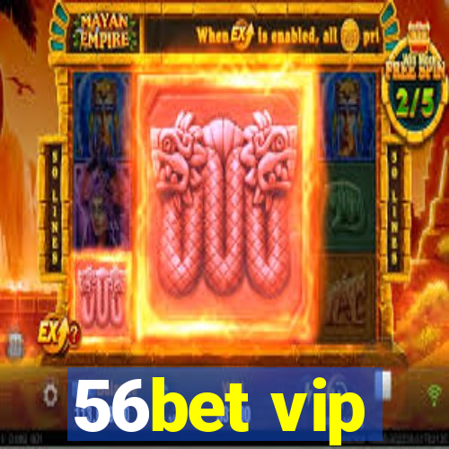 56bet vip