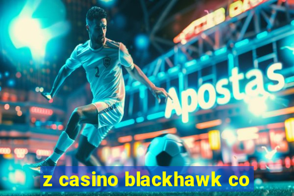 z casino blackhawk co