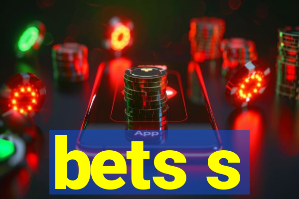 bets s