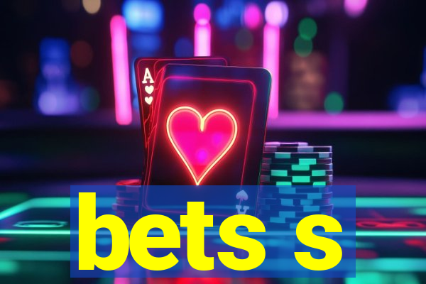 bets s