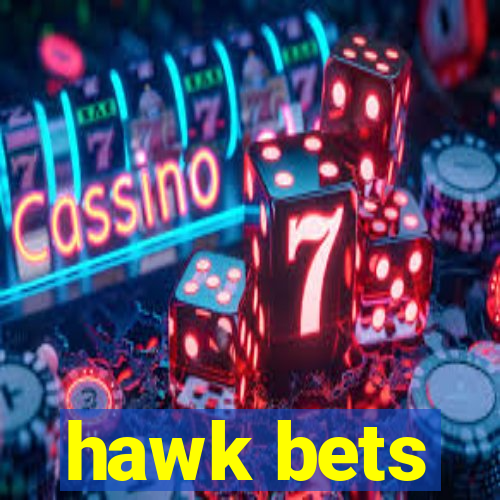 hawk bets