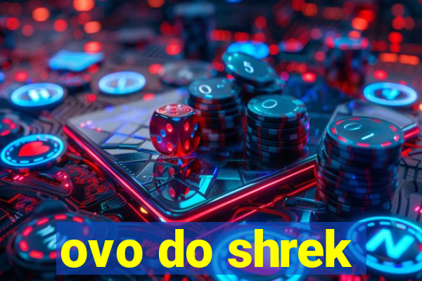 ovo do shrek