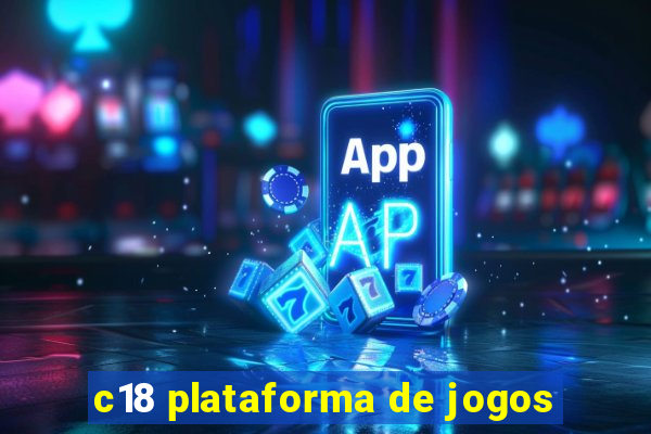 c18 plataforma de jogos