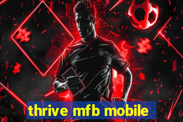 thrive mfb mobile