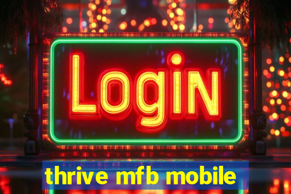 thrive mfb mobile