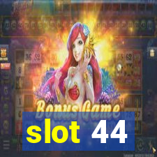 slot 44