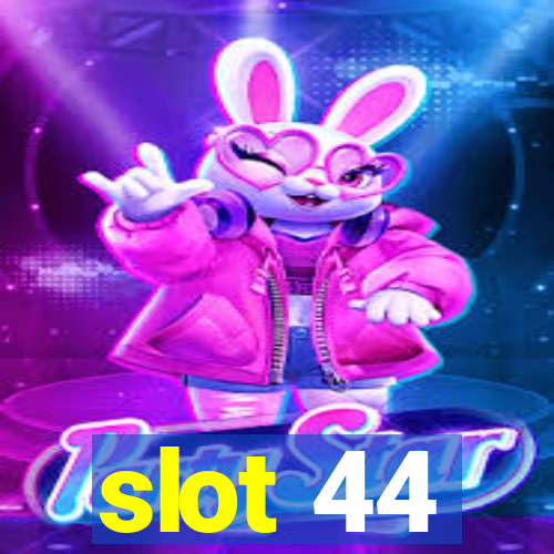 slot 44