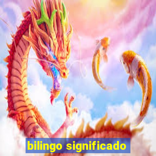 bilingo significado