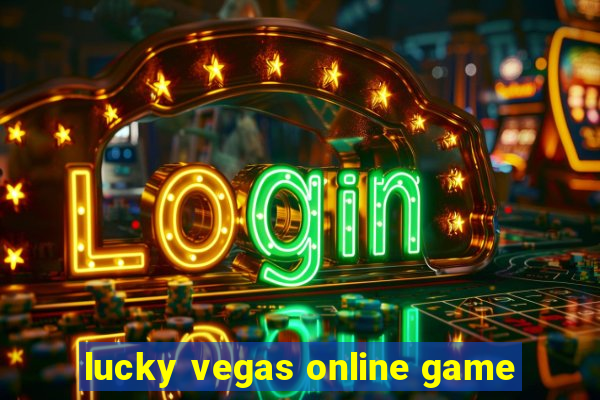 lucky vegas online game