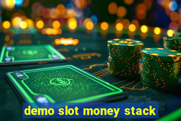 demo slot money stack