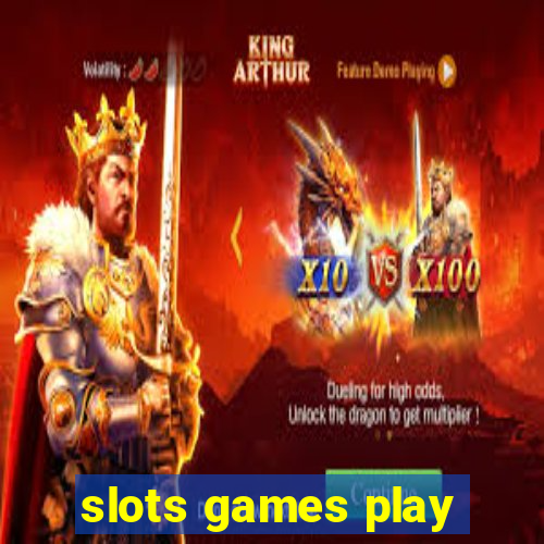 slots games play