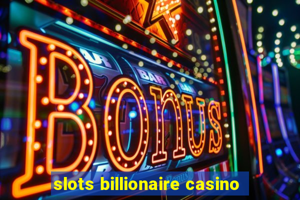 slots billionaire casino