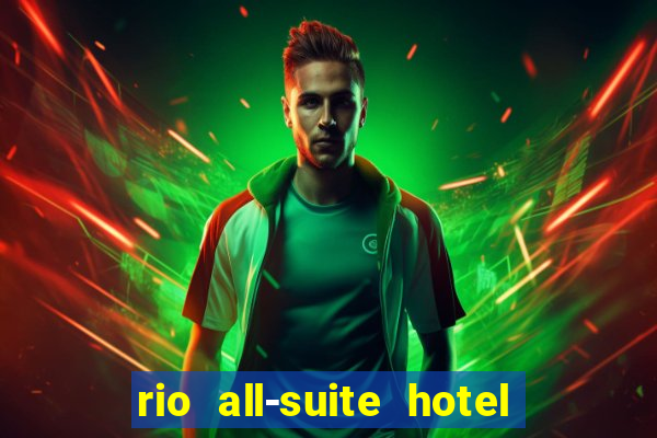 rio all-suite hotel and casino