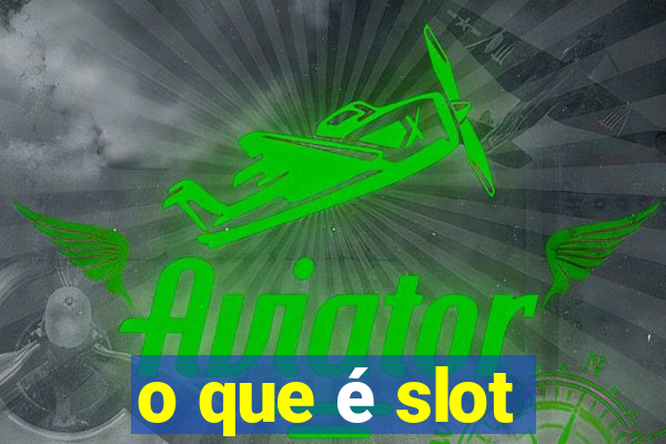 o que é slot