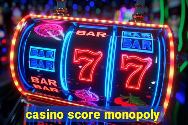 casino score monopoly