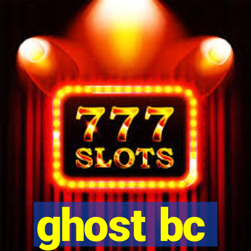 ghost bc