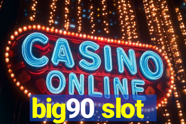 big90 slot